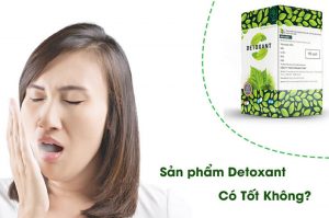 Trị hôi miệng Detoxant có tốt hay không?