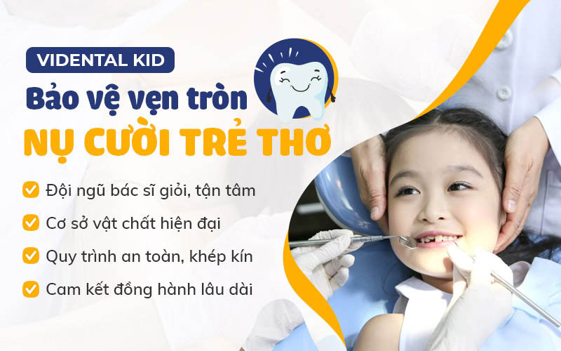 ViDental Kid - Bảo vệ vẹn tròn nụ cười trẻ thơ 