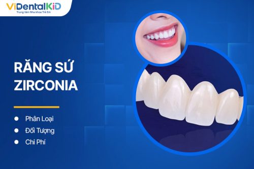 Răng Sứ Zirconia Là Gì? Phân Loại, Đối Tượng Sử Dụng Và Chi Phí